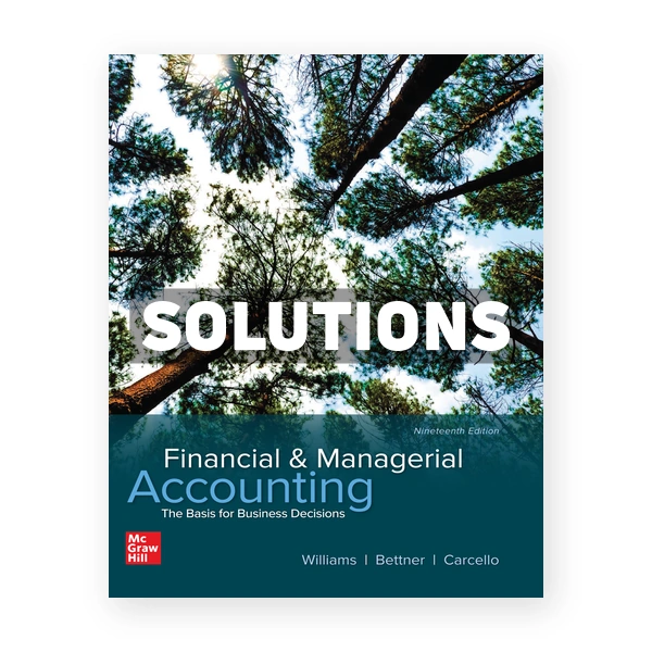 Financial and Managerial Accounting 19th Williams Solutions Manual