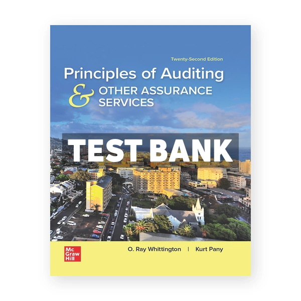 Principles of Auditing and Other Assurance Services 22nd Whittington Test Bank