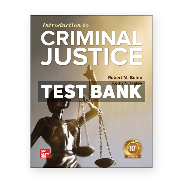 Introduction to Criminal Justice 10th Bohm Test Bank