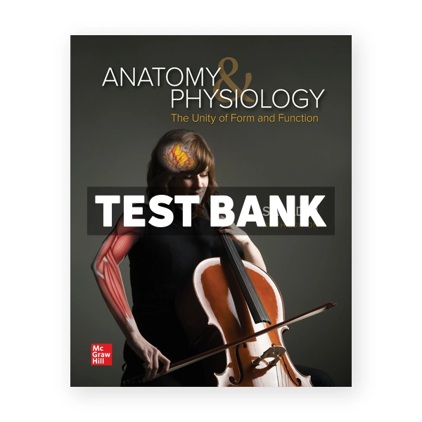 Anatomy & Physiology The Unity of Form and Function 9th Saladin Test Bank