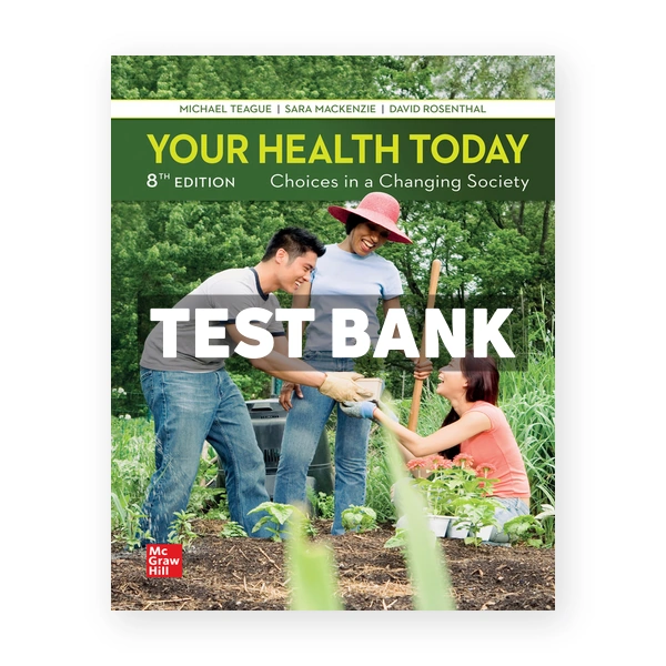 Your Health Today Choices in a Changing Society 8th Teague Test Bank