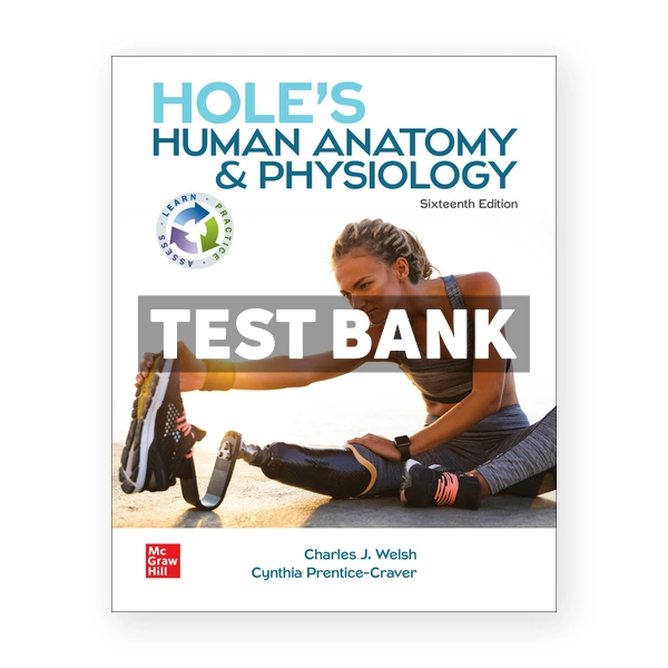 Holes Human Anatomy & Physiology 16th Welsh Test Bank
