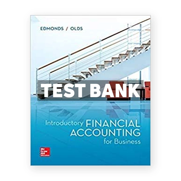Introductory Financial Accounting for Business 1st Edmonds Test Bank