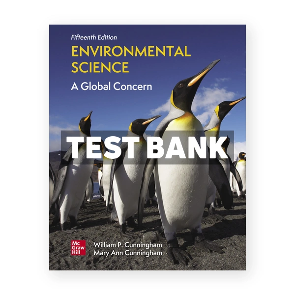 Environmental Science Global Concern 15th Cunningham Test Bank