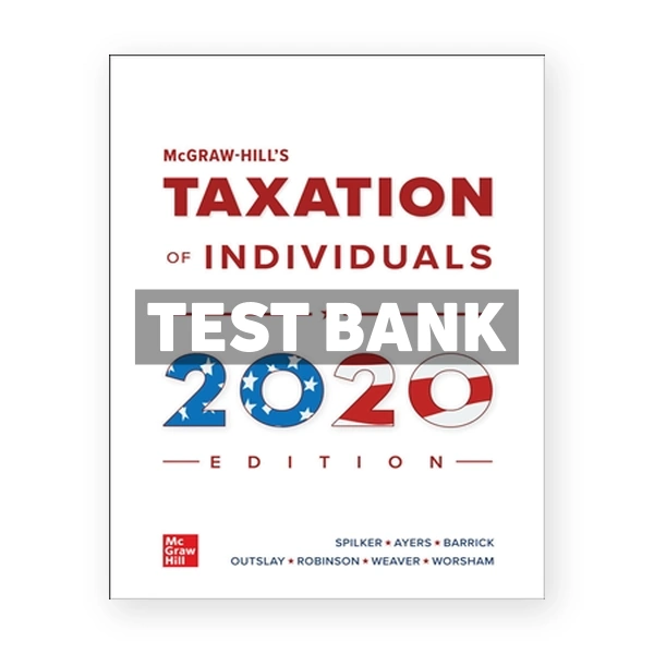 McGraw Hills Taxation of Individuals 2020 11th Spilker Test Bank