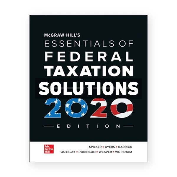 Essentials of Federal Taxation 2020 Edition 11th Spilker Solutions Manual
