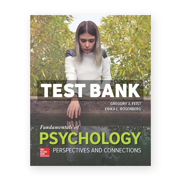 Fundamentals of Psychology Perspectives and Connections 1st Feist Test Bank