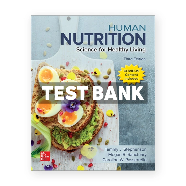 Human Nutrition Science for Healthy Living 3rd Stephenson Test Bank