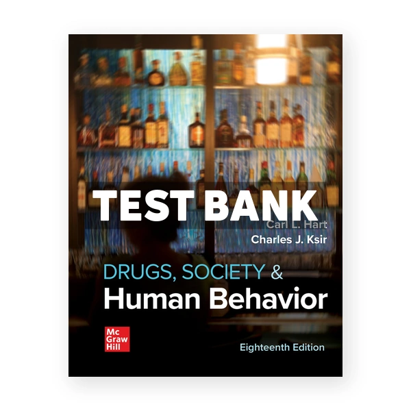 Drugs Society and Human Behavior 18th Hart Test Bank