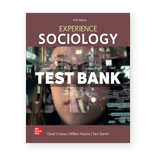 Experience Sociology 5th Croteau Test Bank