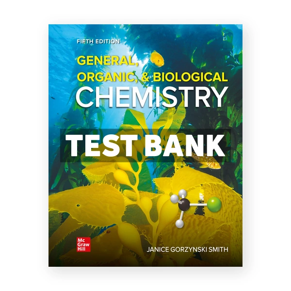 General Organic and Biological Chemistry 5th Smith Test Bank