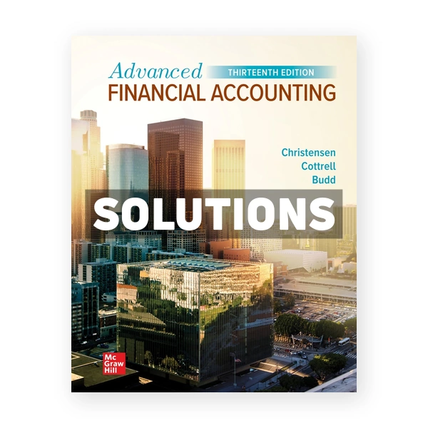 Advanced Financial Accounting 13th Christensen Solutions Manual