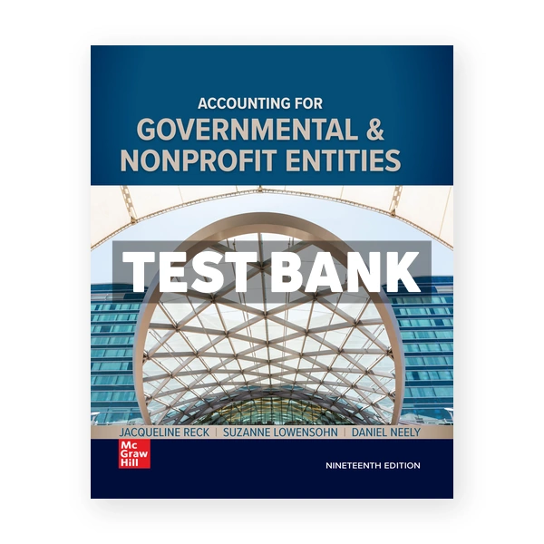 Accounting for Governmental and Nonprofit Entities 19th Reck Test Bank
