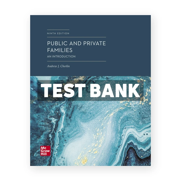 Public and Private Families 9th Cherlin Test Bank