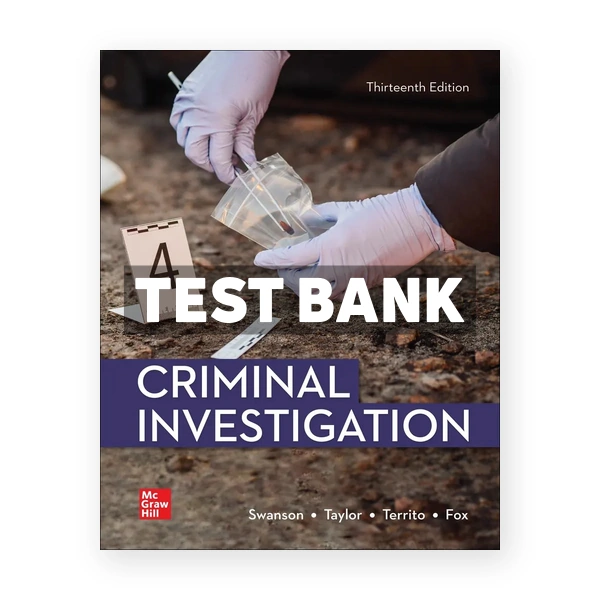Criminal Investigation 13th Swanson Test Bank