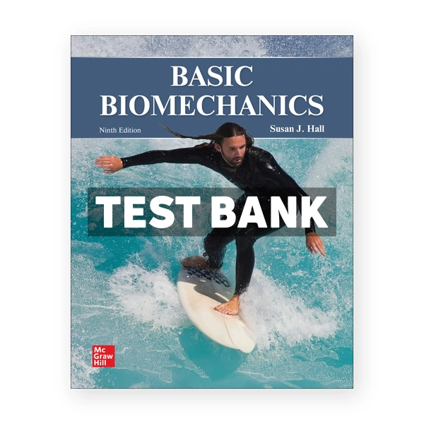 Basic Biomechanics 9th Hall Test Bank