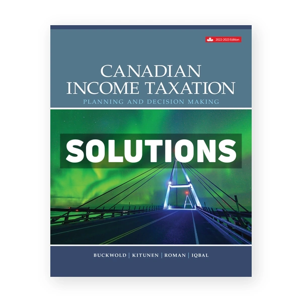 Canadian Income Taxation 2022 2023 CDN 25th Buckwold Solutions Manual