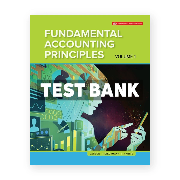 Fundamental Accounting Principles Volume 1 CDN 17th Larson Test Bank