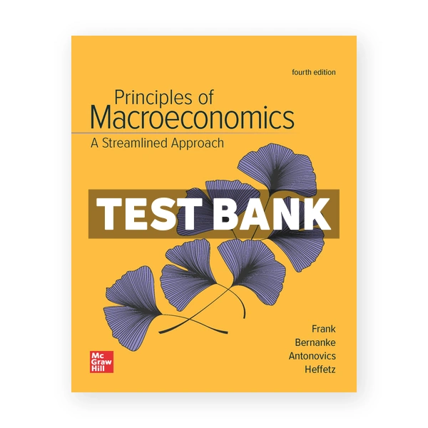 Principles of Macroeconomics Streamlined Approach 4th Frank Test Bank