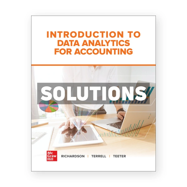 Introduction to Data Analytics for Accounting 1st Richardson Solutions Manual