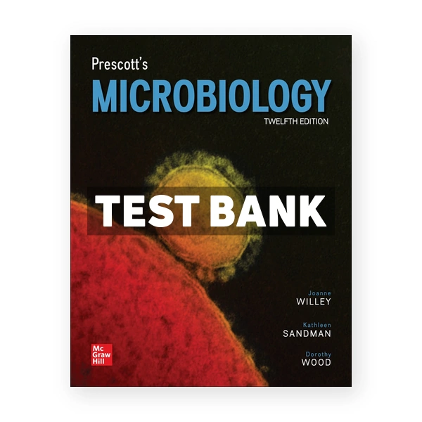 Prescotts Microbiology 12th Willey Test Bank