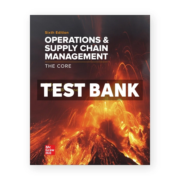 Operations and Supply Chain Management The Core 6th Jacobs Test Bank