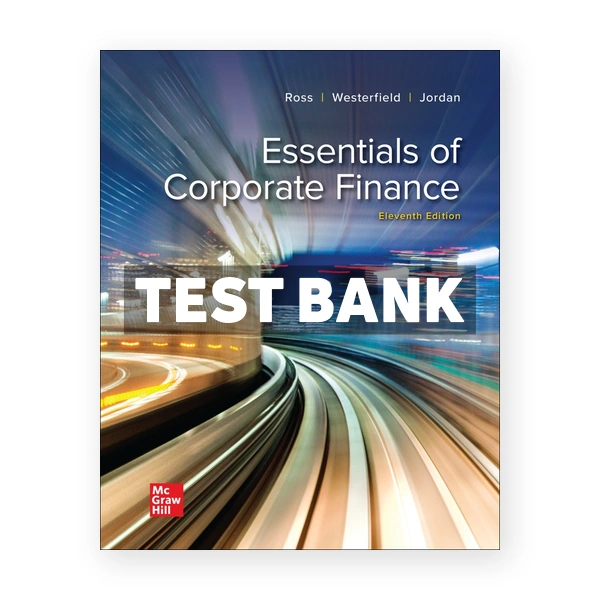 Essentials of Corporate Finance 11th Ross Test Bank