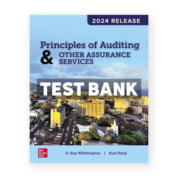 Principles of Auditing and Other Assurance Services - 2024 Release 1st Whittington Test Bank