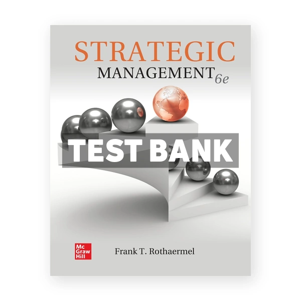 Strategic Management 6th Rothaermel Test Bank