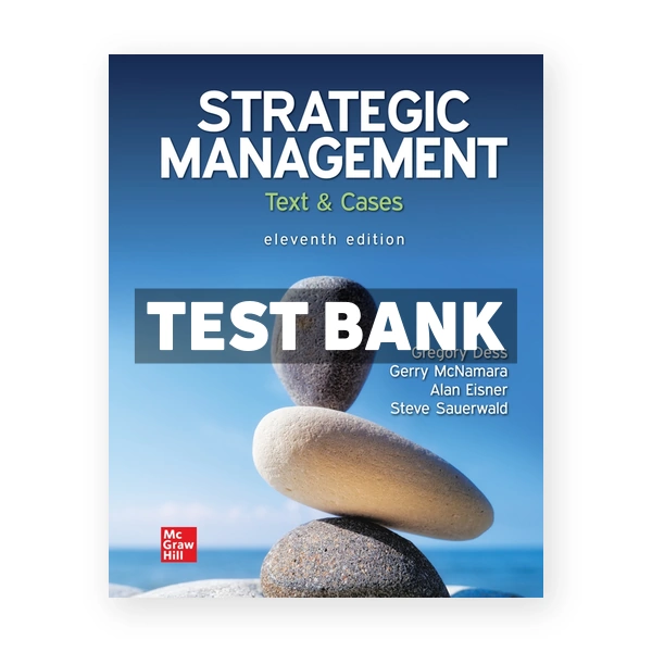 Strategic Management Text and Cases 11th Dess Test Bank