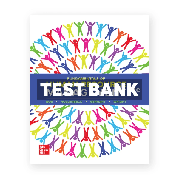 Fundamentals of Human Resource Management 9th Noe Test Bank