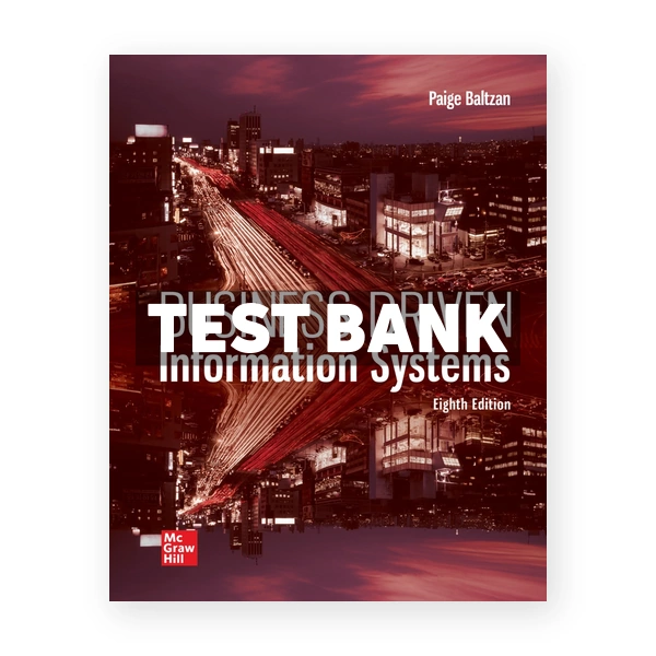 Business Driven Information Systems 8th Baltzan Test Bank