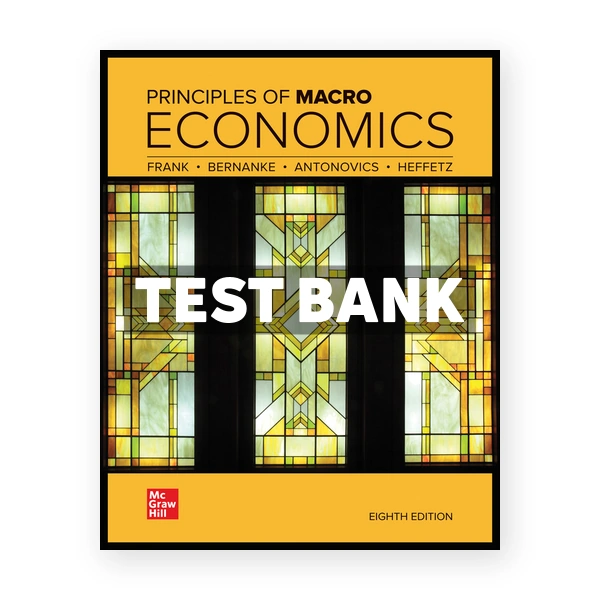 Principles of Macroeconomics 8th Frank Test Bank