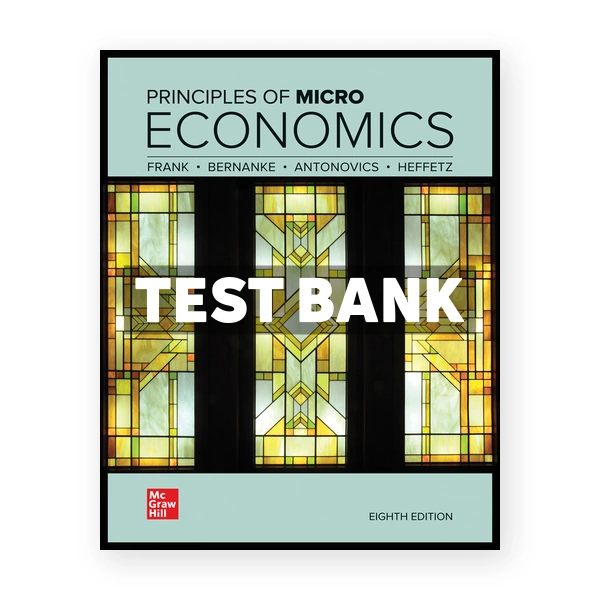 Principles of Microeconomics 8th Frank Test Bank