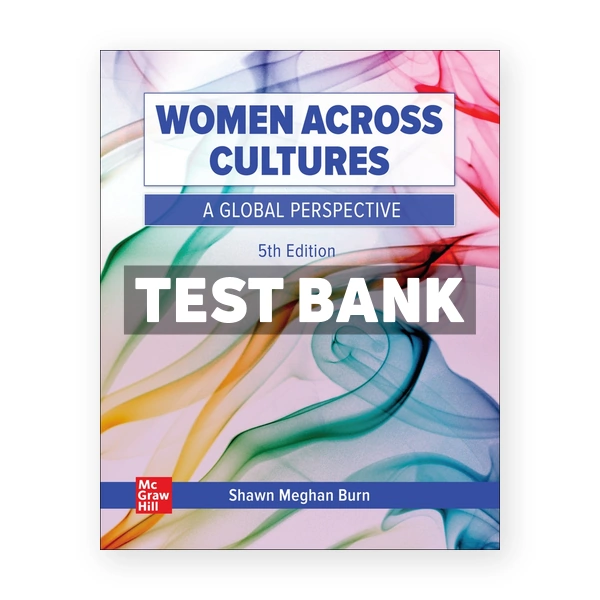 Women Across Cultures 5th Burn Test Bank