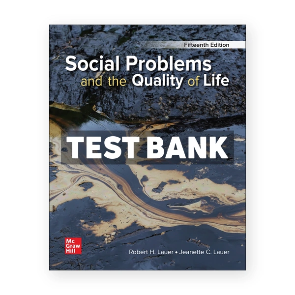 Social Problems and the Quality of Life 15th Lauer Test Bank