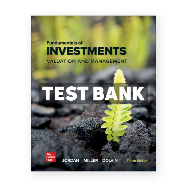 Fundamentals of Investments 10th Jordan Test Bank