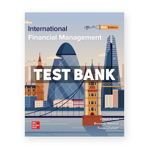 International Financial Management 10th Eun Test Bank