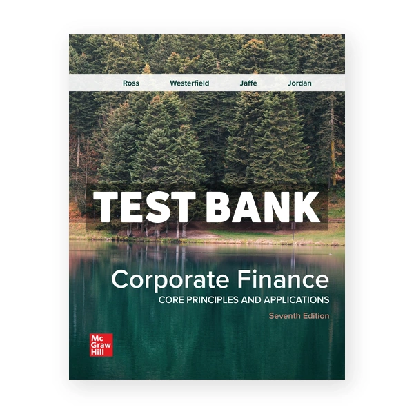 Corporate Finance Core Principles and Applications 7th Ross Test Bank