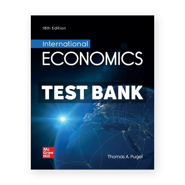 International Economics 18th Pugel Test Bank