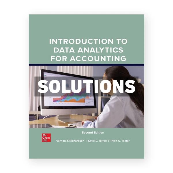 Introduction to Data Analytics for Accounting 2nd Richardson Solutions Manual