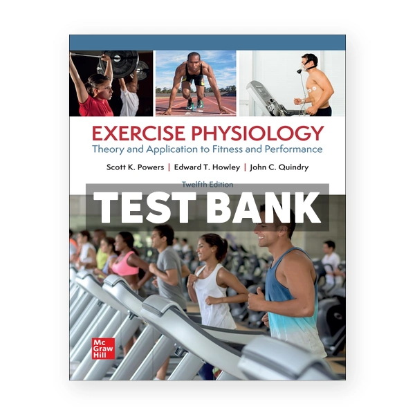 Exercise Physiology 12th Powers Test Bank