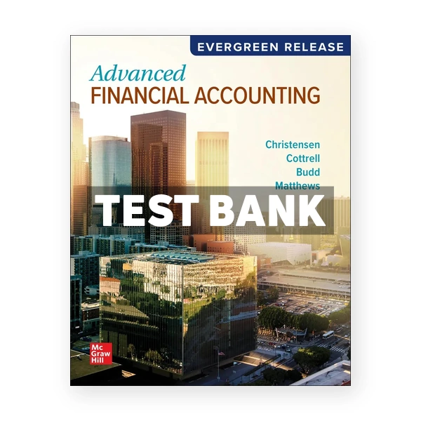 Advanced Financial Accounting 2025 Release 1st Christensen Test Bank