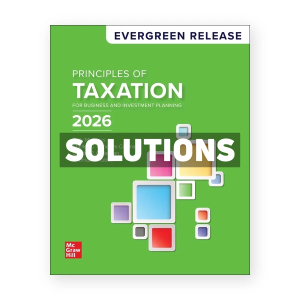 Principles of Taxation for Business and Investment Planning 2026 Release 1st Jones Solutions Manual