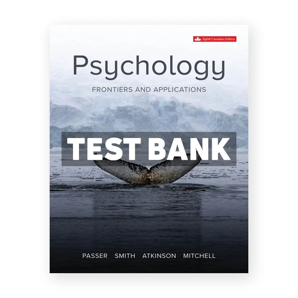 Psychology Frontiers and Applications CDN 8th Passer Test Bank