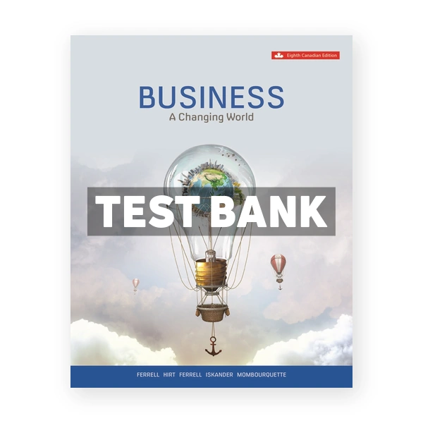 Business Changing World CDN 8th Ferrell Test Bank