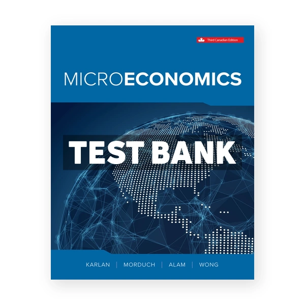 Microeconomics CDN 3rd Karlan Test Bank