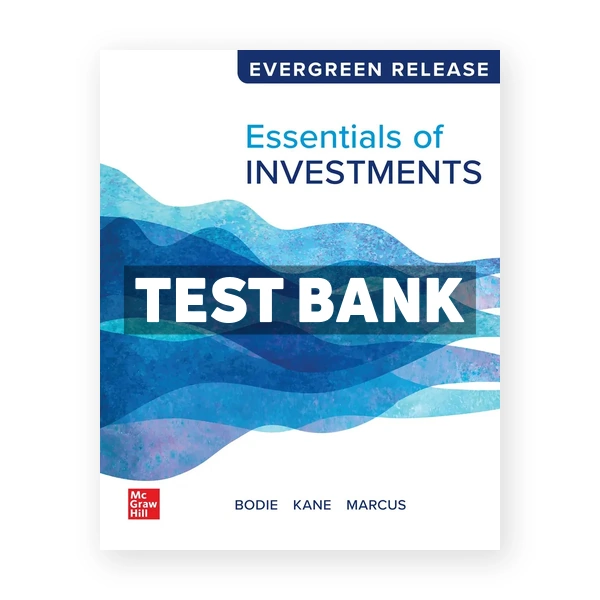 Essentials of Investments 2024 Release 1st Bodie Test Bank