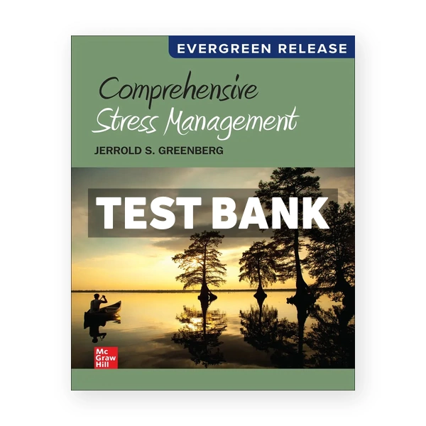 Comprehensive Stress Management 2025 Release 1st Greenberg Test Bank