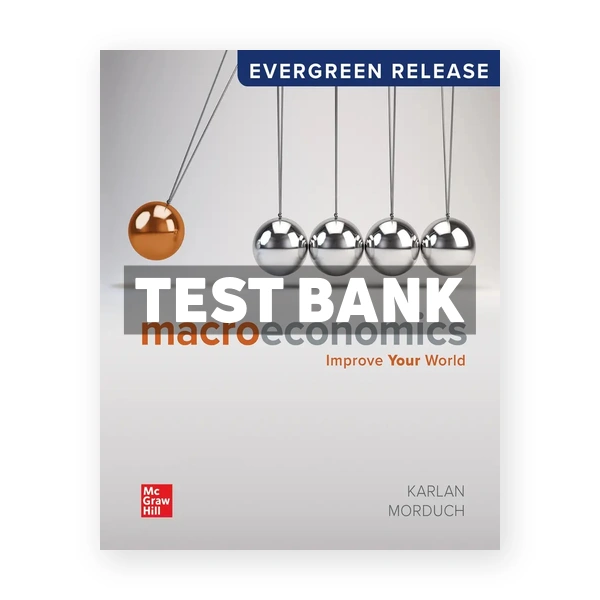 Macroeconomics 2024 Release 1st Karlan Test Bank